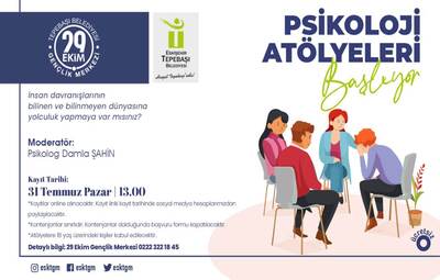 PSİKOLOJİ ATÖLYELERİ İÇİN KAYITLAR BAŞLIYOR