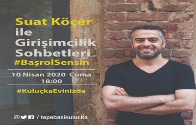 GİRİŞİMCİLİK SOHBETLERİ SUAT KÖÇER İLE BAŞLIYOR