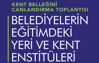 BELEDİYELERİN EĞİTİMDEKİ YERİ ELE ALINACAK