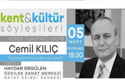 KENT KÜLTÜR SÖYLEŞİLERİNİN KONUĞU: CEMİL KILIÇ